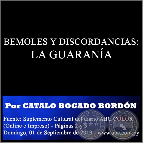 BEMOLES Y DISCORDANCIAS: LA GUARANÍA - Por CATALO BOGADO - Domingo, 01 de Septiembre de 2019